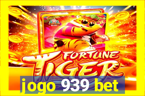 jogo 939 bet